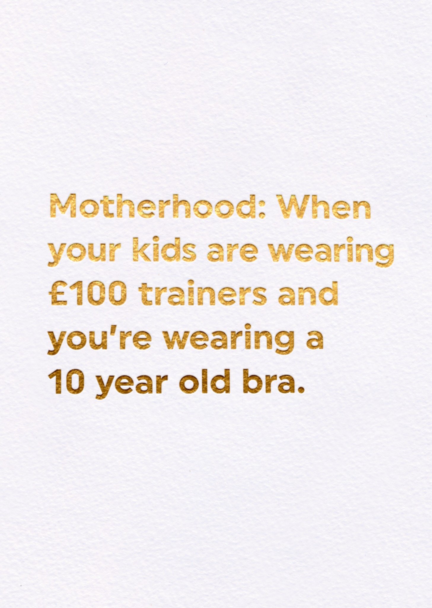 Moonpig Brainbox Candy Motherhood Gold Text Typography Mother's Day Card