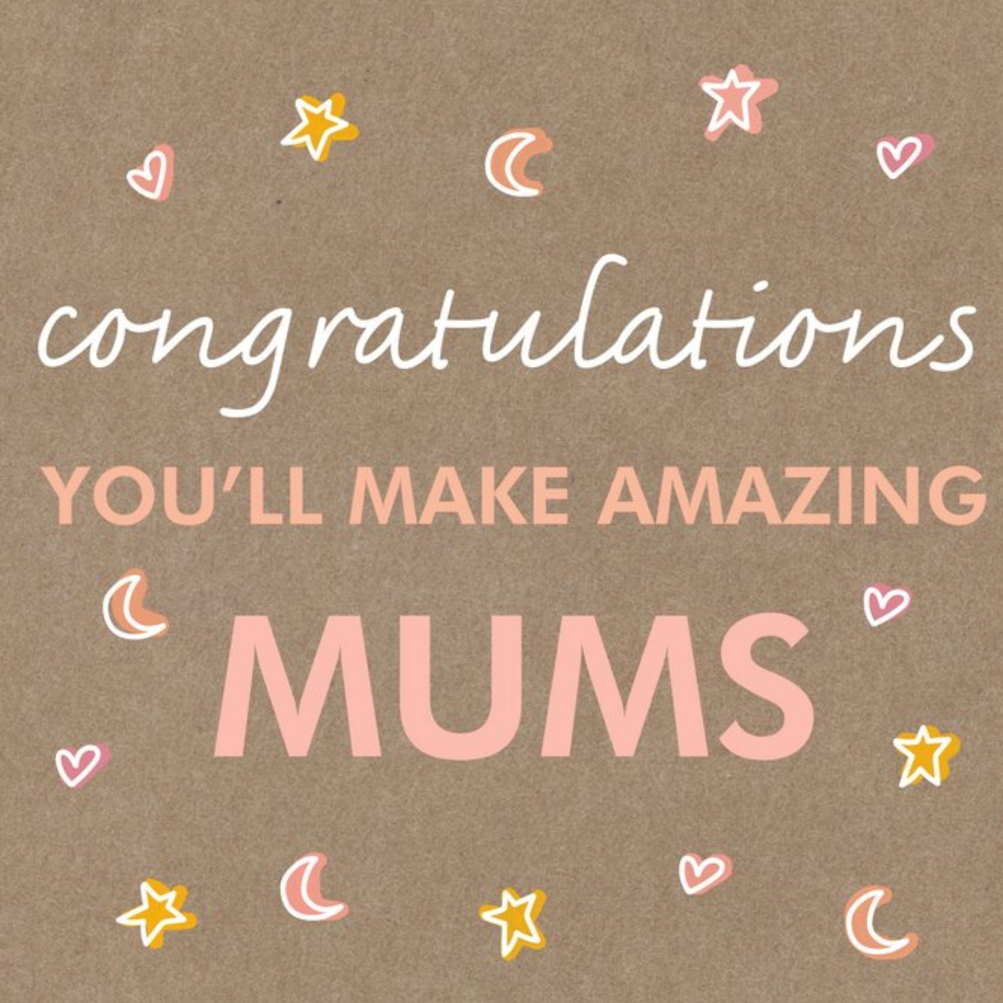 Moonpig Congratulations You'll Make Amazing Mums Card