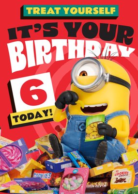 Despicable Me 4 Treat Yourself It's Your Birthday 6 Today Card