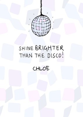 Personalised Shine Brighter Than The Disco Card