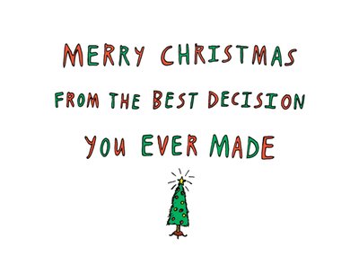 Merry Christmas From The Best Decision You Ever Made Card