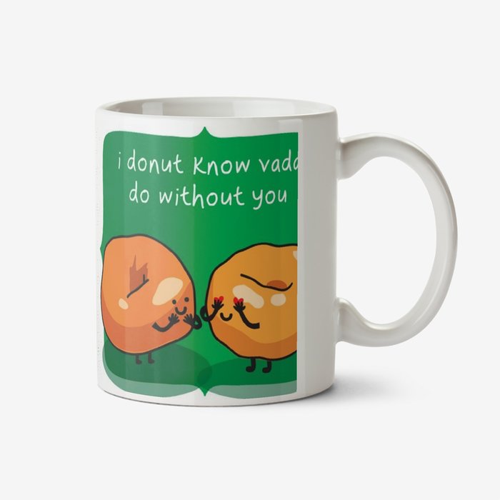 Cute Illustration I Donut Know Vada Do Without You Mug