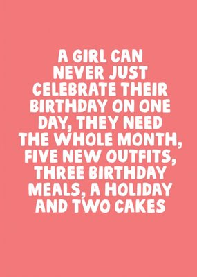Funny A Girl Can Never Just Celebrate Their Birthday On One Day Card