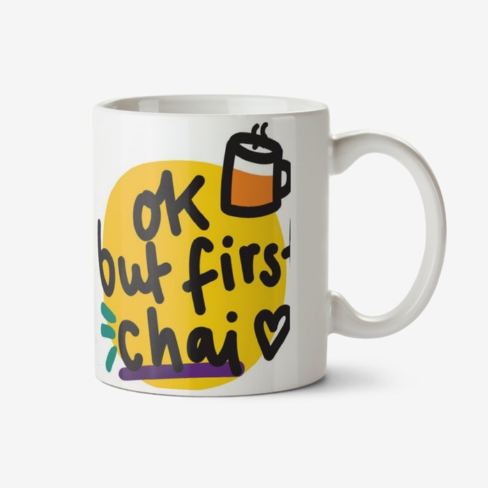 Bright Graphic Illustration. OK But First, Chai Mug