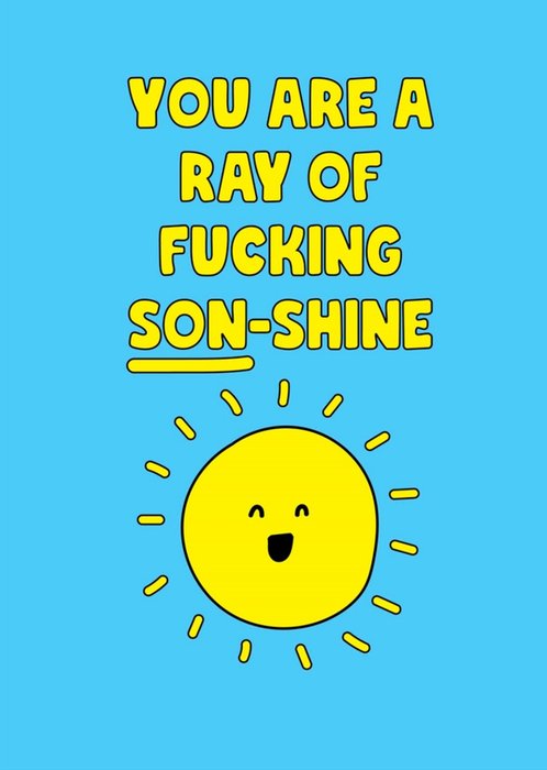 Scribbler You Are A Ray Of F**king Son Shine Card