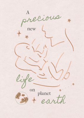 A Precious New Life On Planet Earth New Baby Card