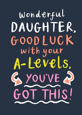 Wonderful Daughter Good Luck With Your A-Levels Card