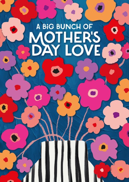 A Big Bunch Of Mother's Day Love Card