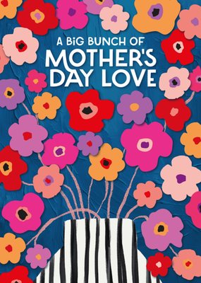 A Big Bunch Of Mother's Day Love Card