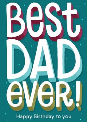 Big And Bold Best Dad Ever Personalised Happy Birthday Card