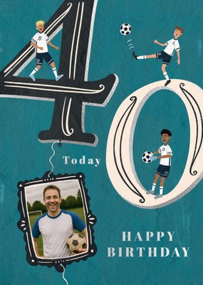40 Today Football Illustrated Photo Upload Birthday Card