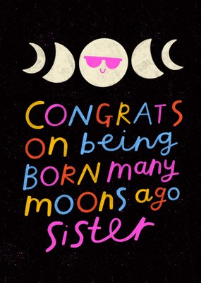 Born Many Moons Ago Sister Birthday Card