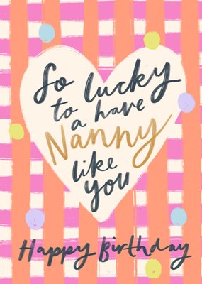 So Lucky To Have A Nanny As Lovely As You Birthday Card