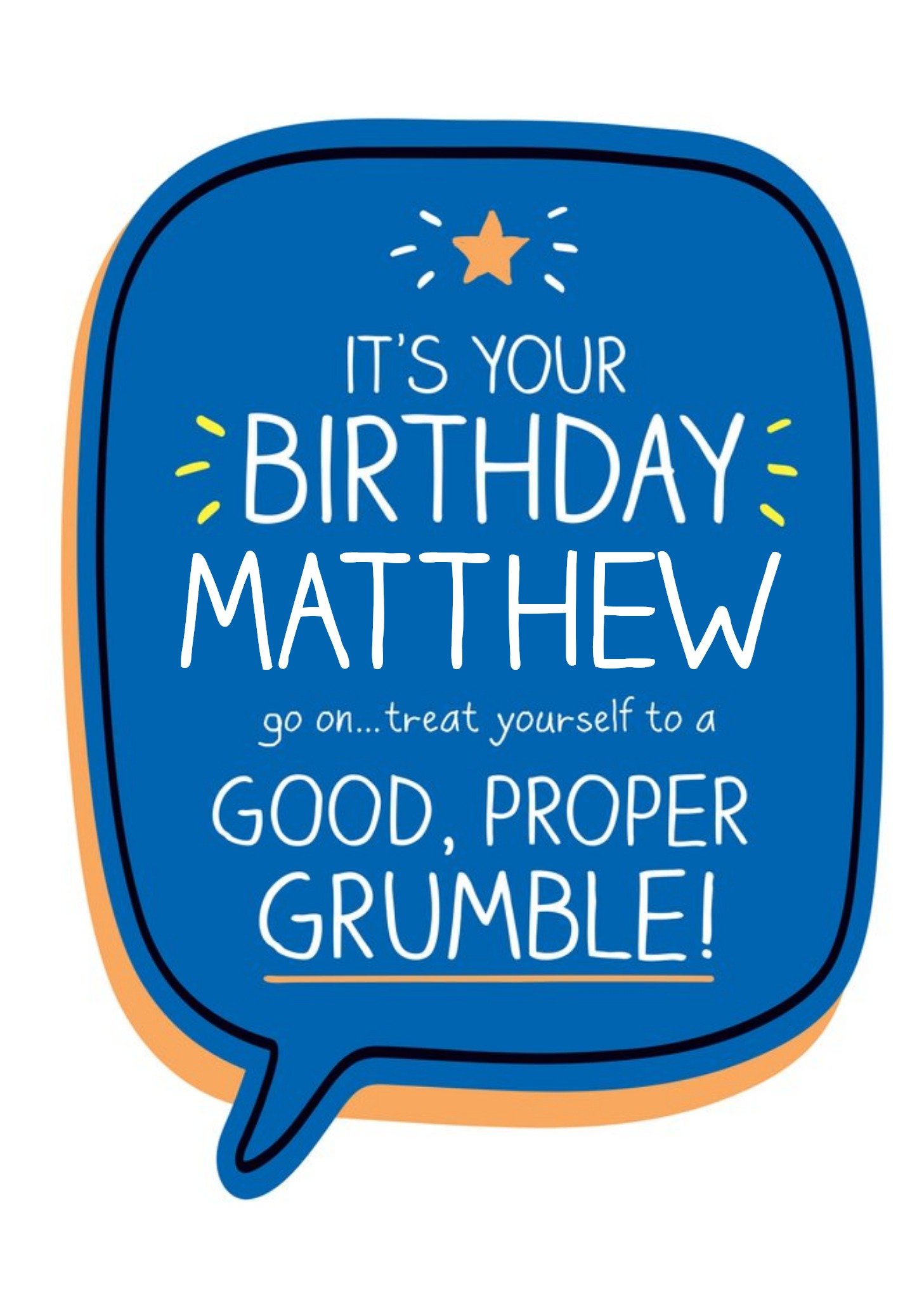 Happy Jackson Funny Treat Yourself To A Grumble Grumpy Friend Birthday Card