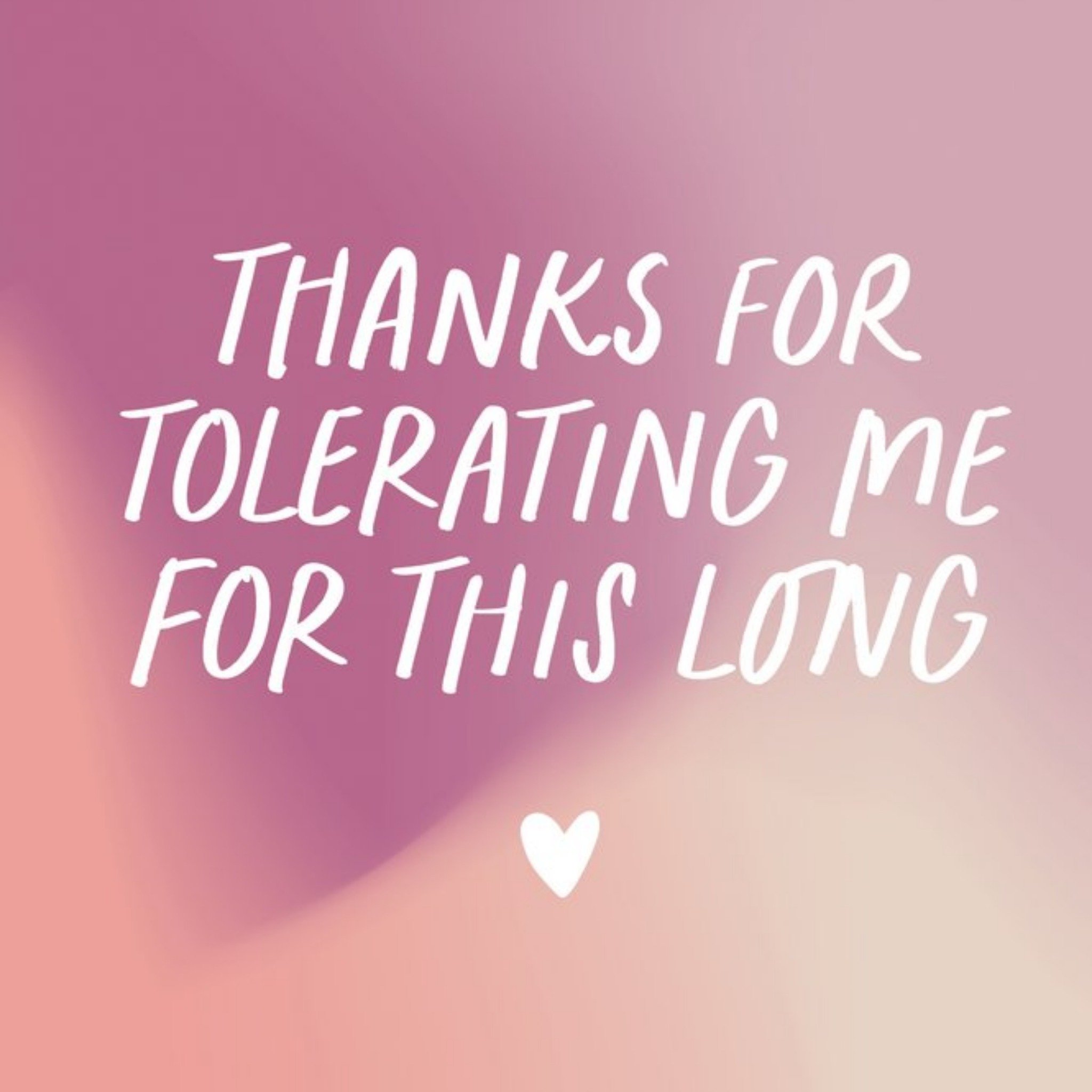 Moonpig Typographic Thanks For Tolerating Me For This Long Anniversary Card
