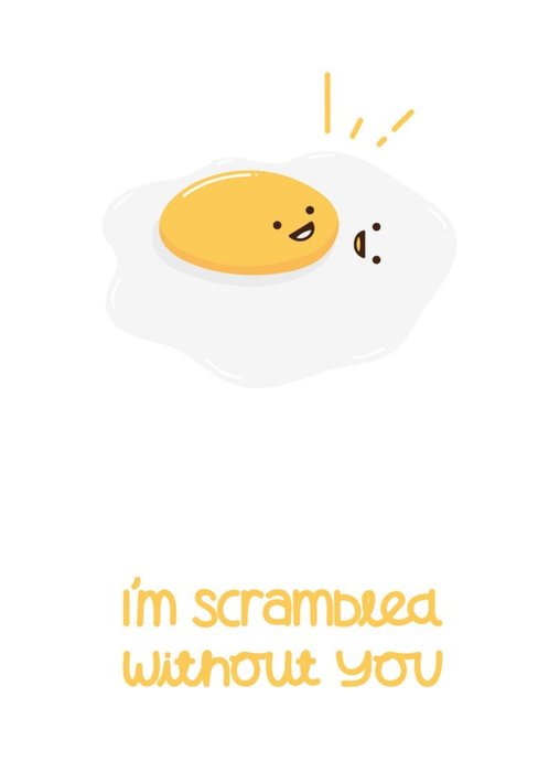 Im Scrambled Without You Egg Card