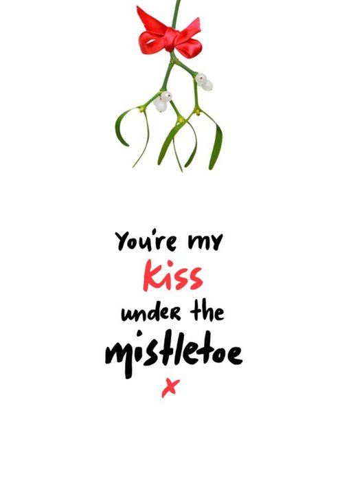 You Are My Kiss Under The Mistletoe Christmas Card