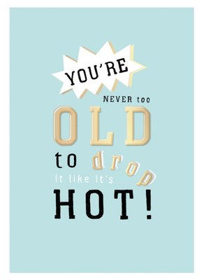 Drop It Like It's Hot Funny Typographic Birthday Card