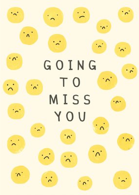 Going To Miss You Sad Faces Illustrated Leaving Card