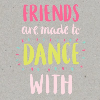 Neon Letters Friends Are Made To Dance With Square Card