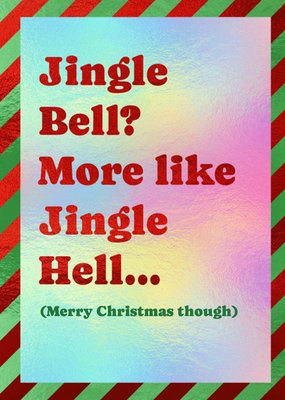 Jingle Bell More Like Jingle Hell Christmas Card