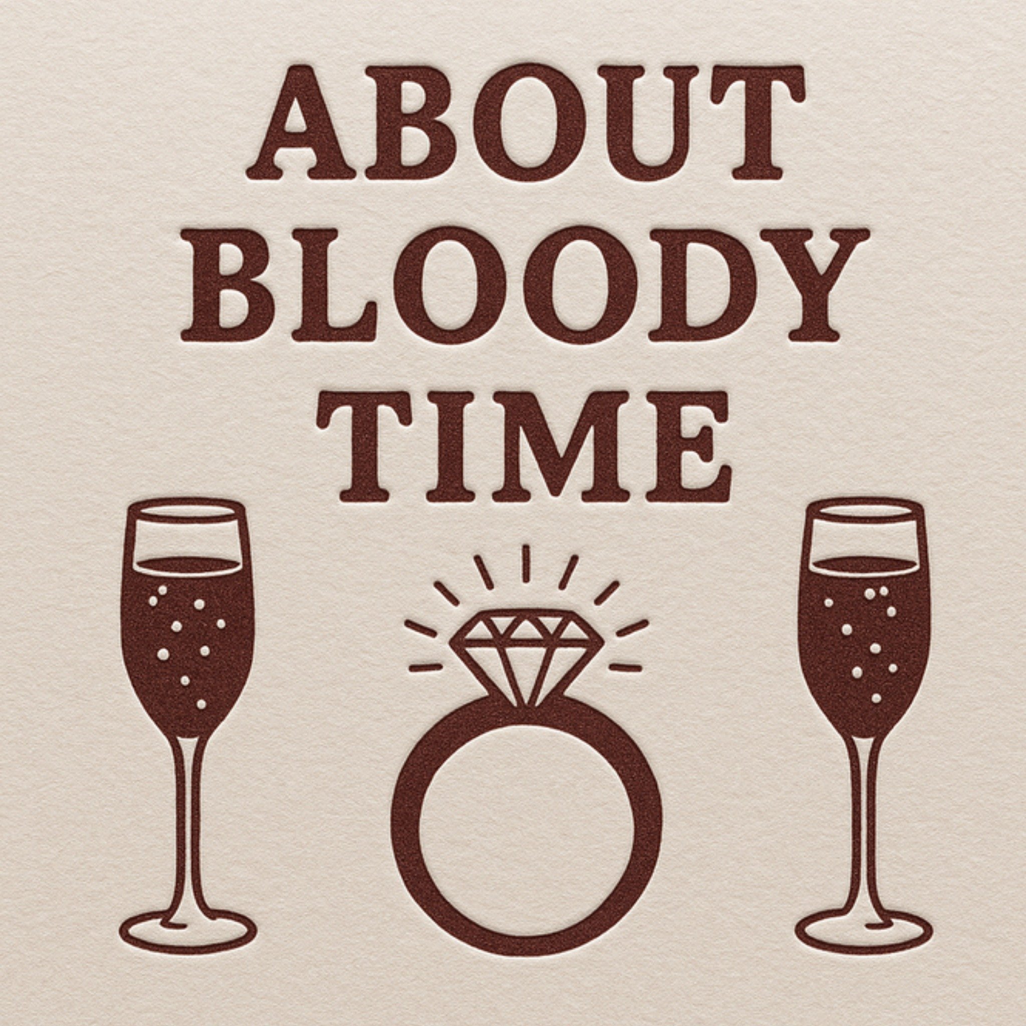 Moonpig About Bloody Time Bold Humorous Typography Card