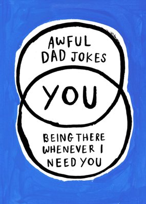 CALM Awful Dad Jokes You Being There Whenever I Need You