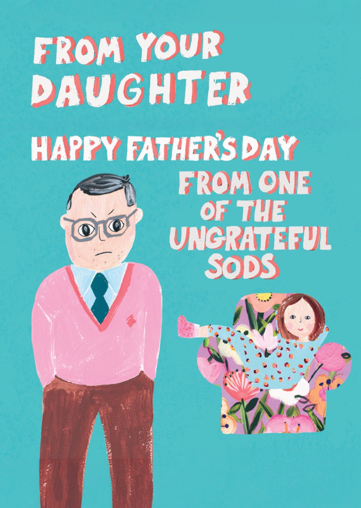Moonpig Humourous From Your Daughter Happy Father's Day Card