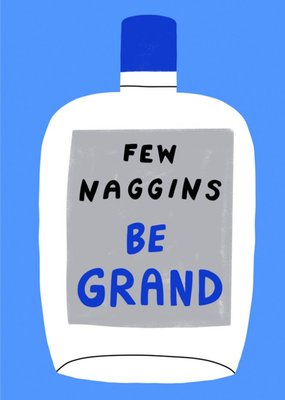 Illustrated Blue Few Naggins Be Grand Birthday  Card