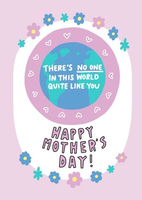 Angela Chick No One In This World Quite Like You Mother's Day Card