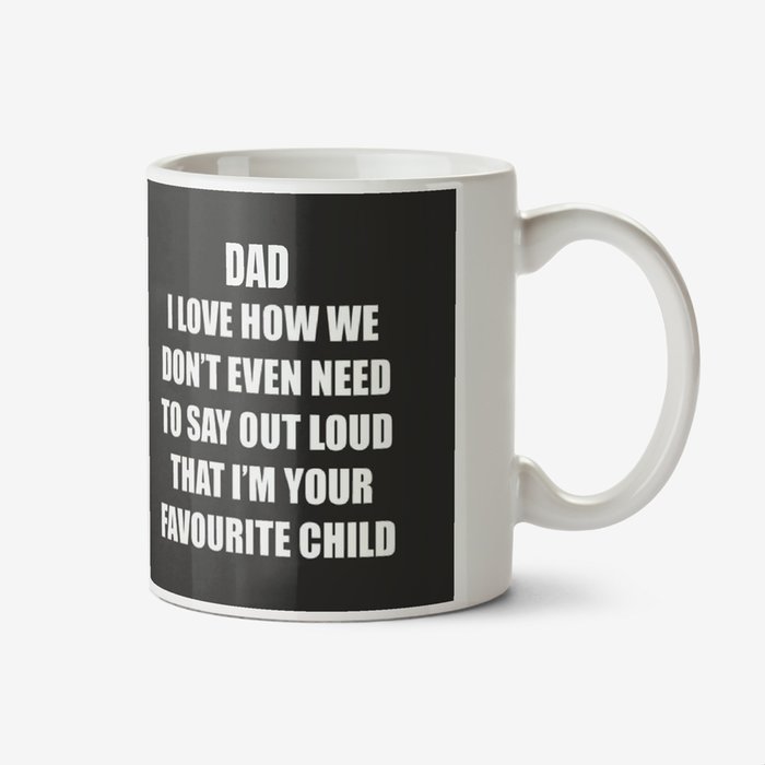 Black typographic mug with a humourous quote about being the favourite child