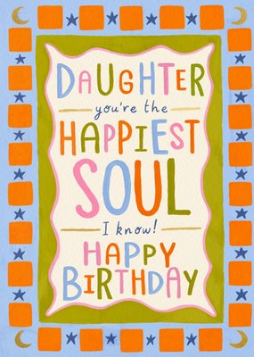 You're The Happiest Soul Daughter Birthday Card