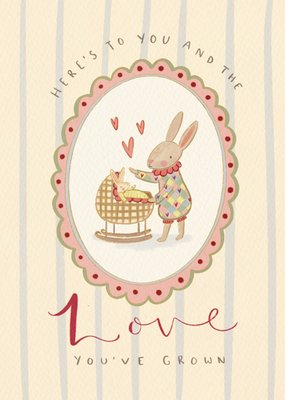 Here's To You And The Love You've Grown New Baby Card