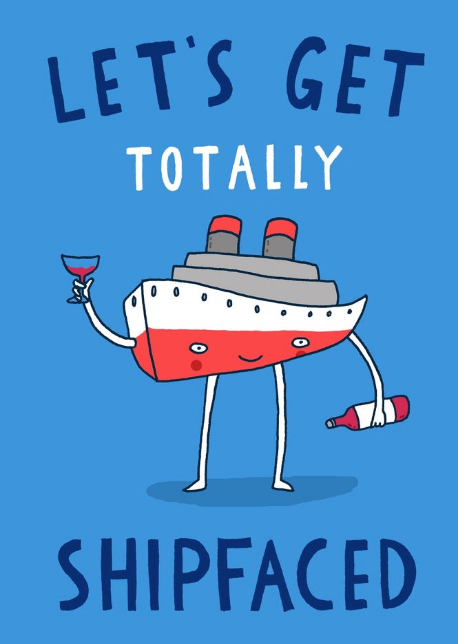 Moonpig Funny Lets Get Shipfaced Pun Card