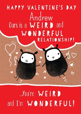 Ours Is A Weird And Wonderful Relationship Personalised Valentine's Day Card