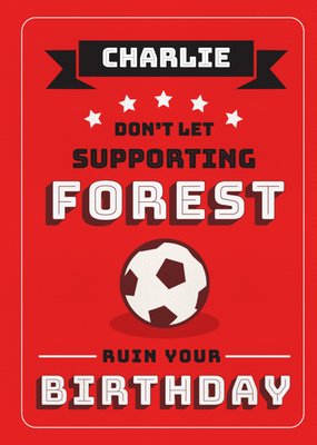 Football Legends Don't Let Supporting Forest Ruin Your Birthday Card