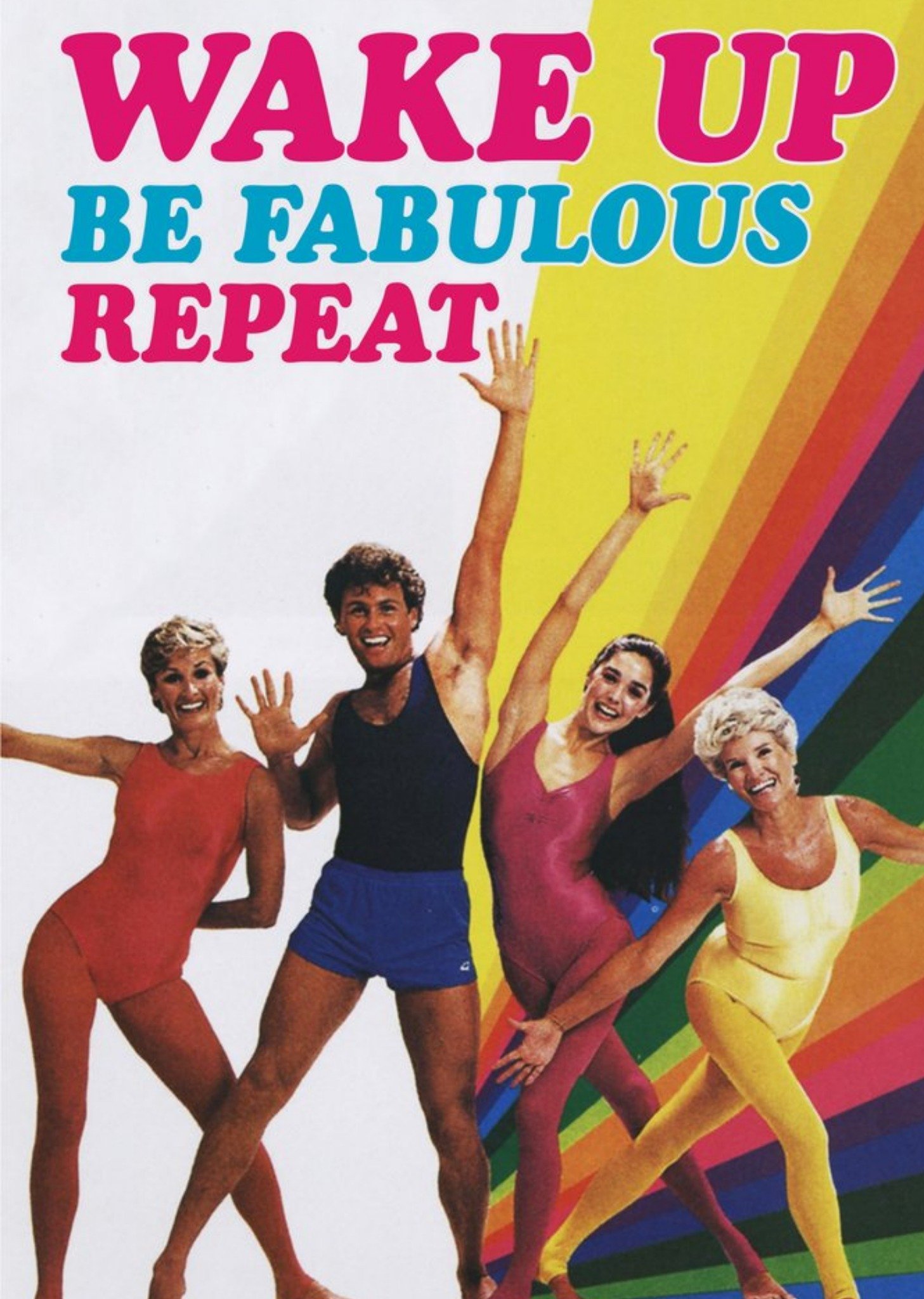 Moonpig Dean Morris Wake Up Be Fabulous Repeat Card
