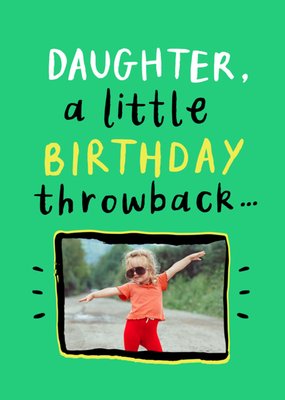 Daughter A Little Birthday Throwback Photo Upload Card