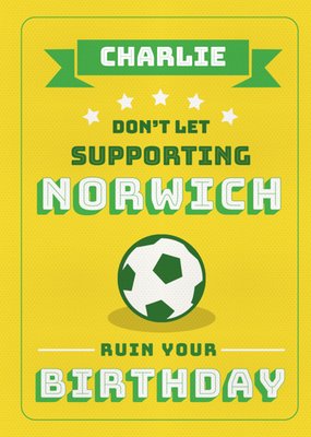 Football Legends Don't Let Supporting Norwich Ruin Your Birthday Card