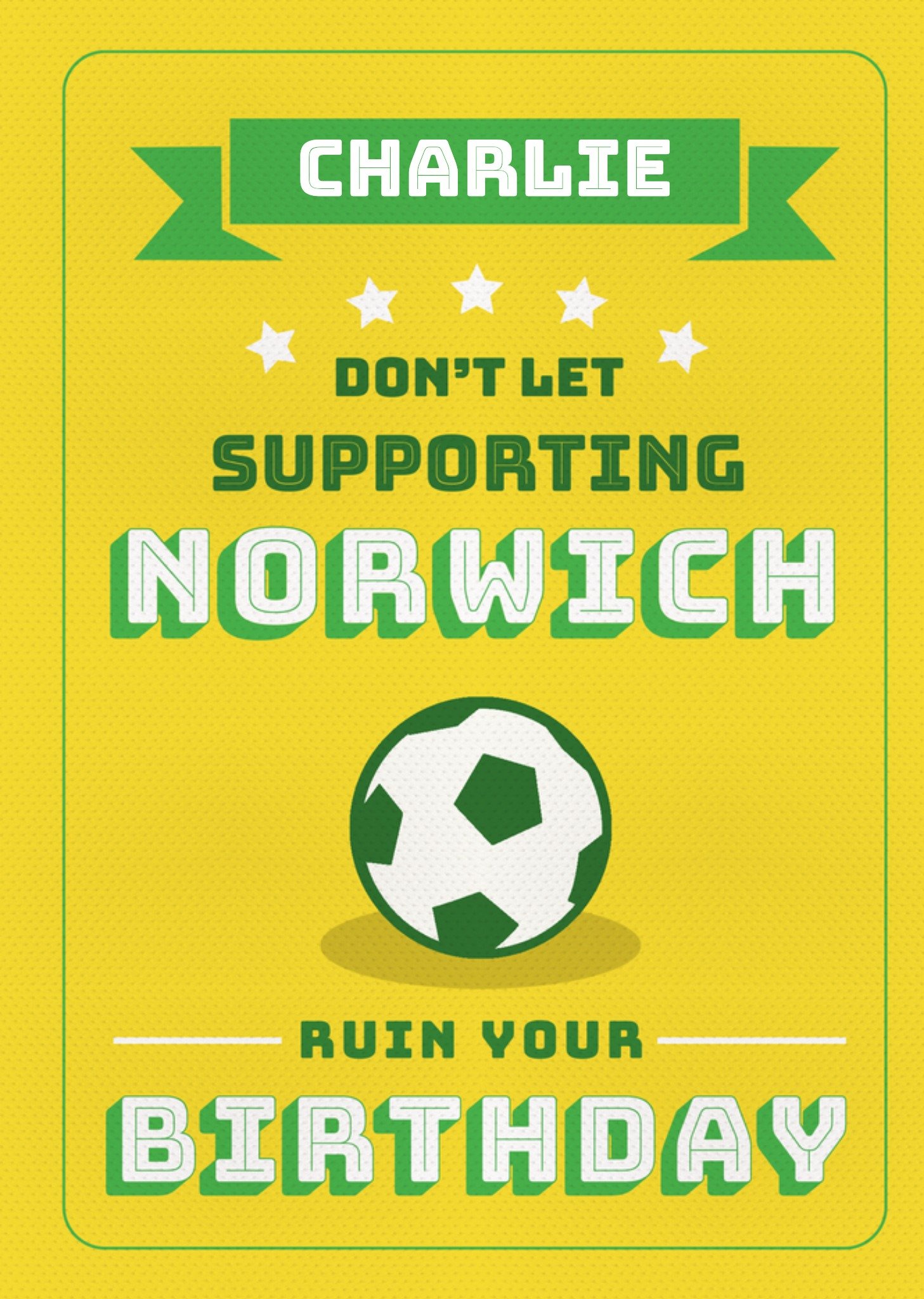 Moonpig Football Legends Don't Let Supporting Norwich Ruin Your Birthday Card Ecard