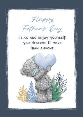 Tatty Teddy Relax & Enjoy Yourself Happy Father's Day Card