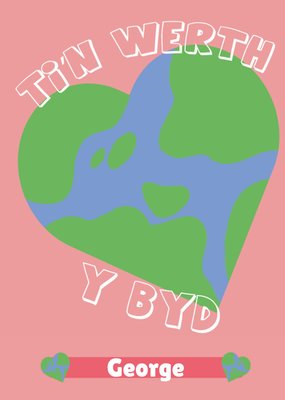 Ti'n Werth Y Byd Illustrated Earth As A Heart St Dwynwen's Day Card