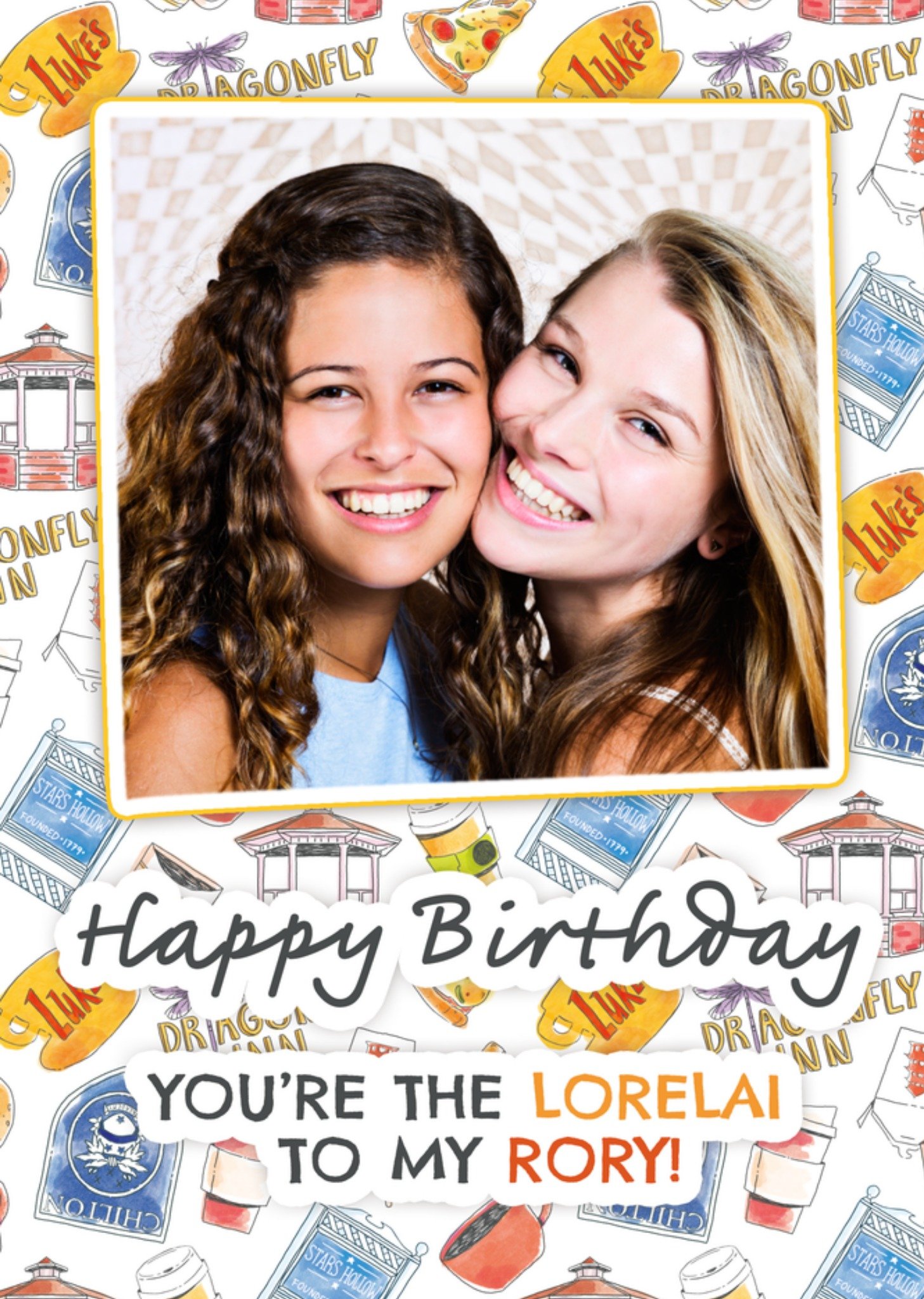Moonpig Gilmore Girls You're The Lorelai To My Rory Photo Upload Birthday Card