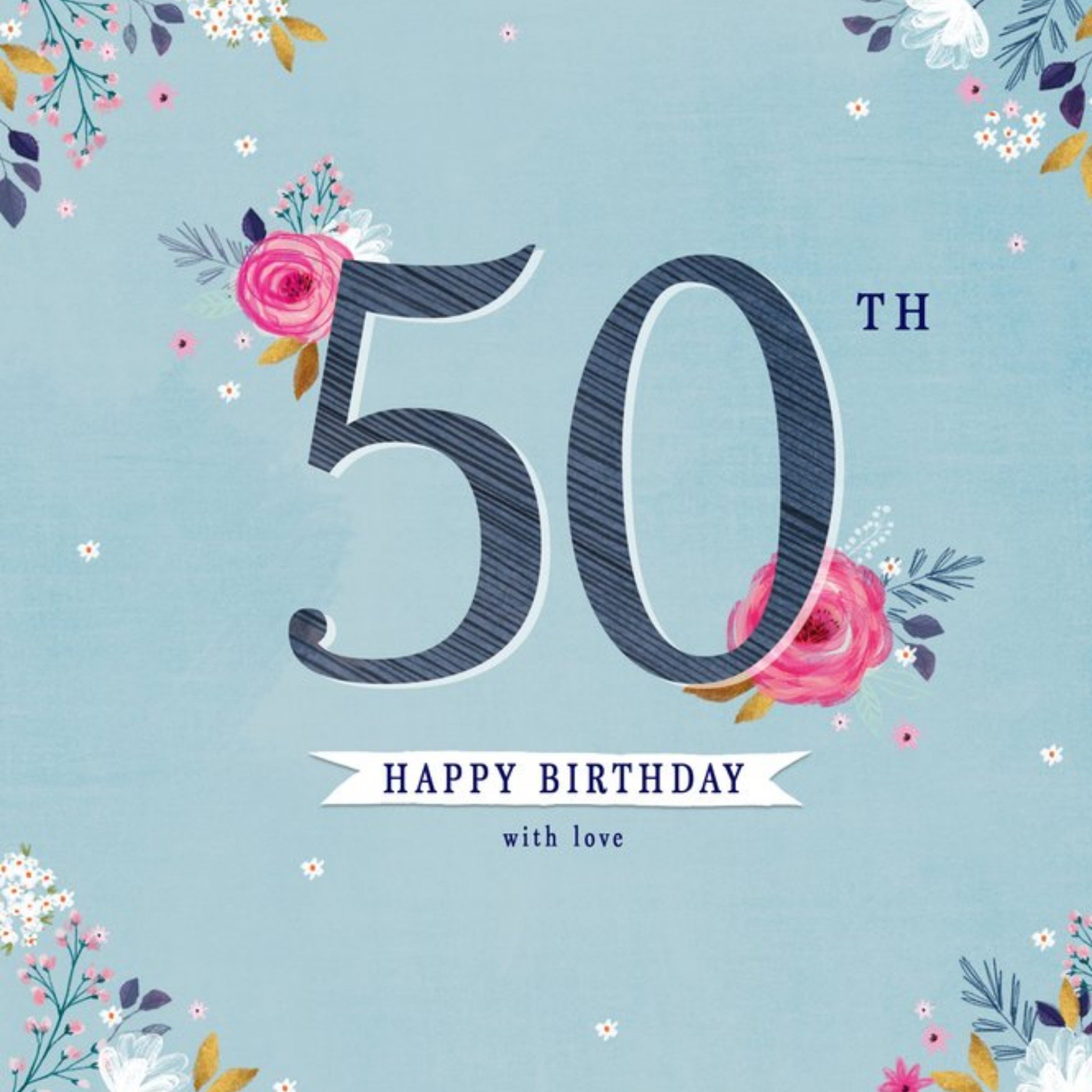Moonpig Typographic Design Floral 50th Happy Birthday With Love Card
