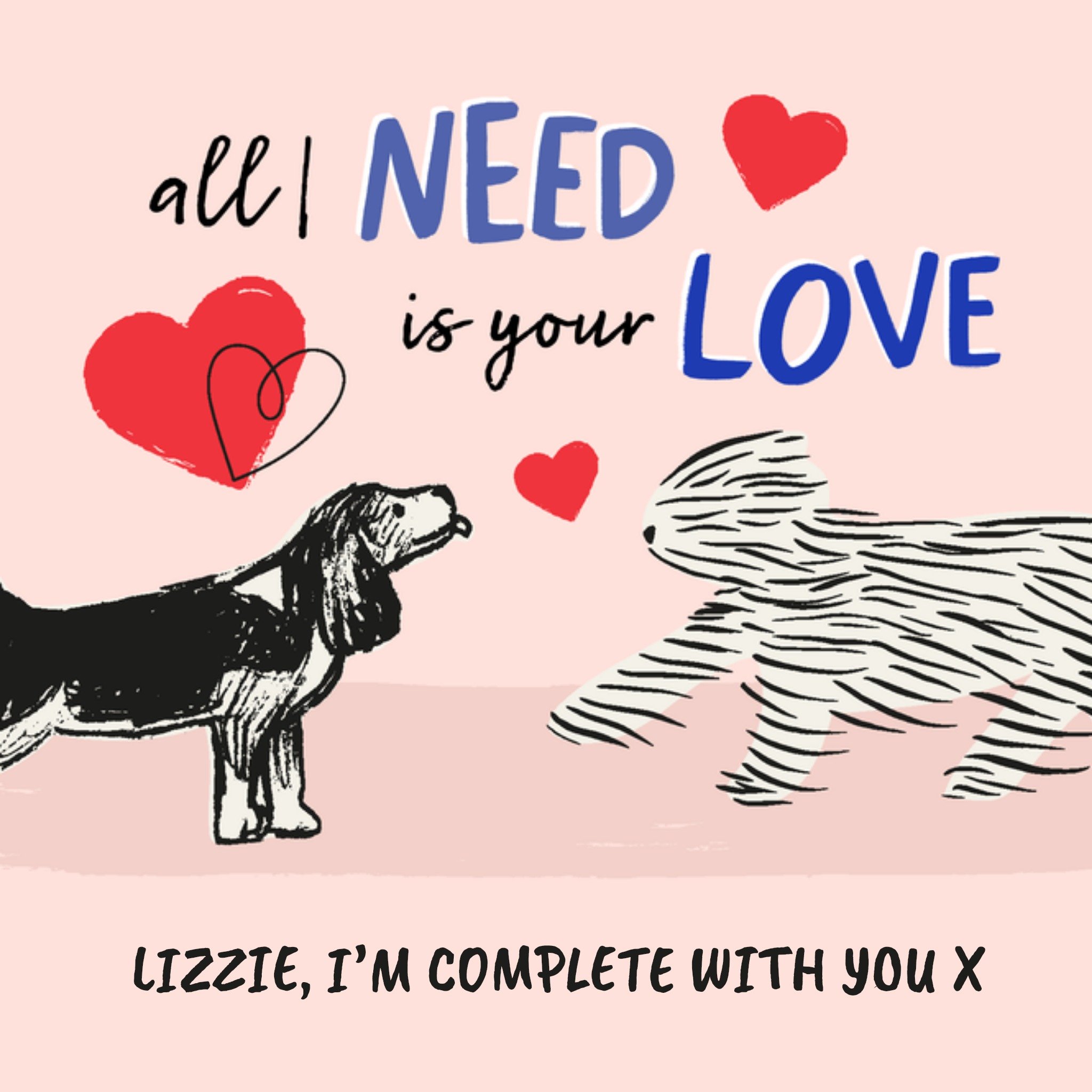 Moonpig All I Need Is Your Love Cute Illustrated Dogs Card