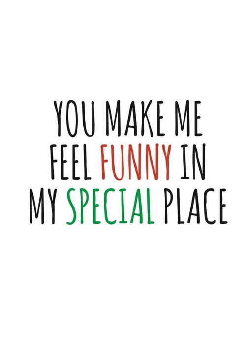 Typographical You Make Me Feel Funny Valentines Day Card