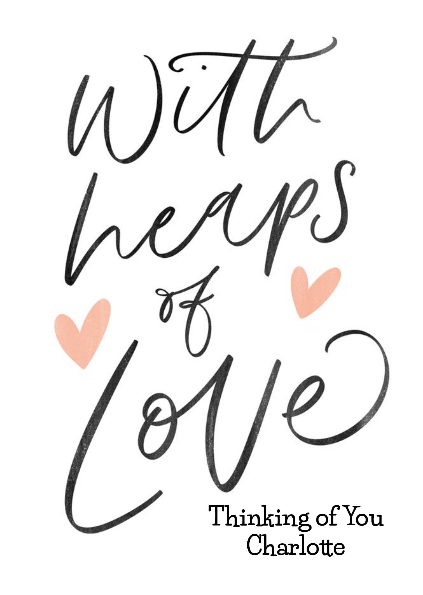 Moonpig Allure Typographic Calligraphy With Heaps Of Love Customisable Card