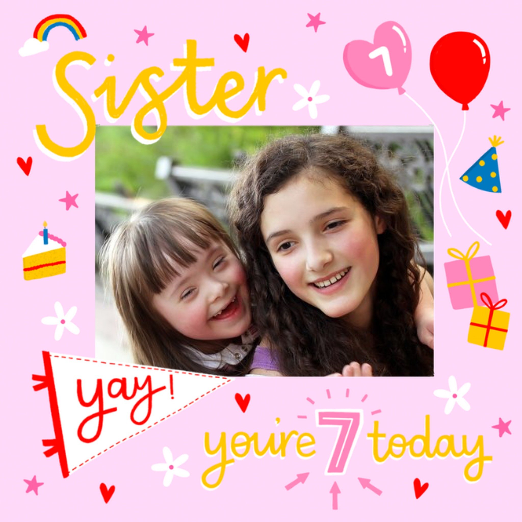 Moonpig Sister Yay You're 7 Today Typographic Photo Upload Birthday Card