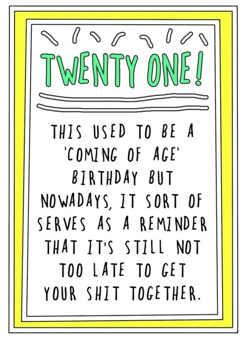 Humourous Handwritten Text With A Yellow Border Twenty First Birthday Card