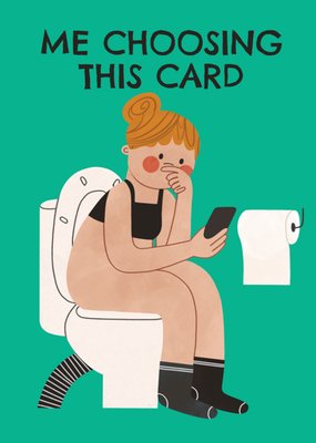 Me Choosing This Card